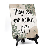 They See Me Rollin Table Sign with Green Leaves Design (6 x 8")