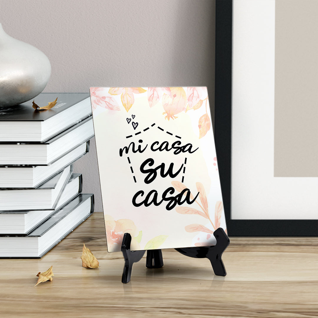 Mi Casa Su Casa Table or Counter Sign with Easel Stand, 6" x 8"