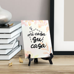 Mi Casa Su Casa Table or Counter Sign with Easel Stand, 6" x 8"