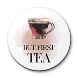 But First Tea Designs ByLITA Funny Coasters