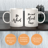 He Asked / She Said About Time (2 Pack) Coffee Mug
