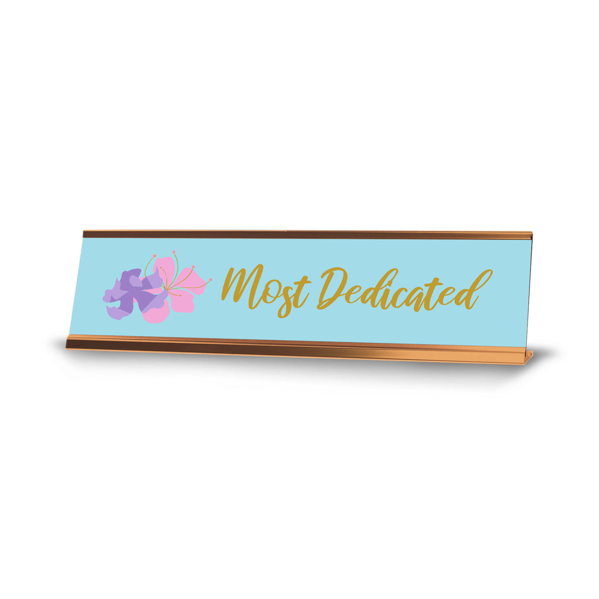 Most Dedicated Flowers, Gold Frame, Desk Sign (2x8")