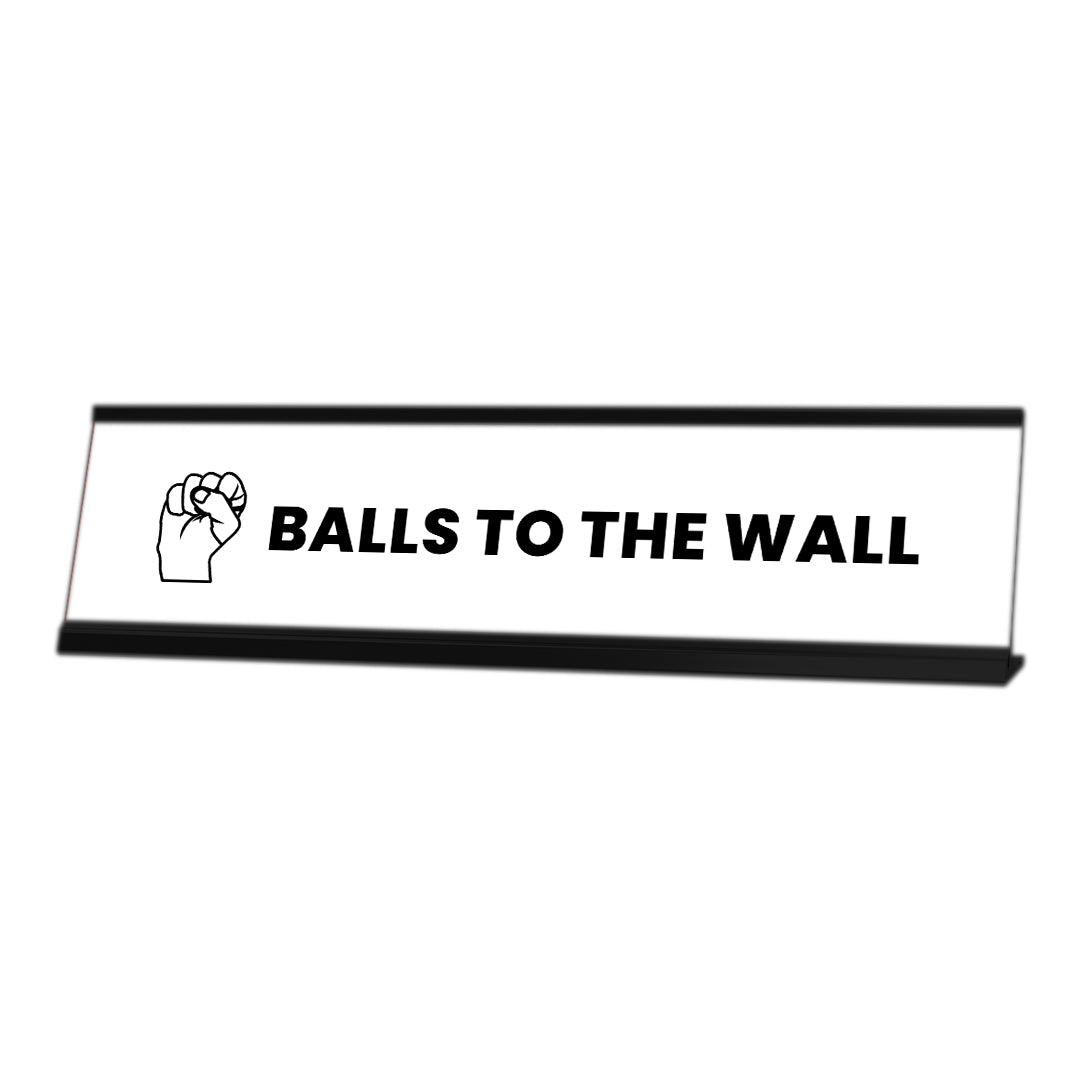 Balls to the wall, Black Frame, Desk Sign (2x8)