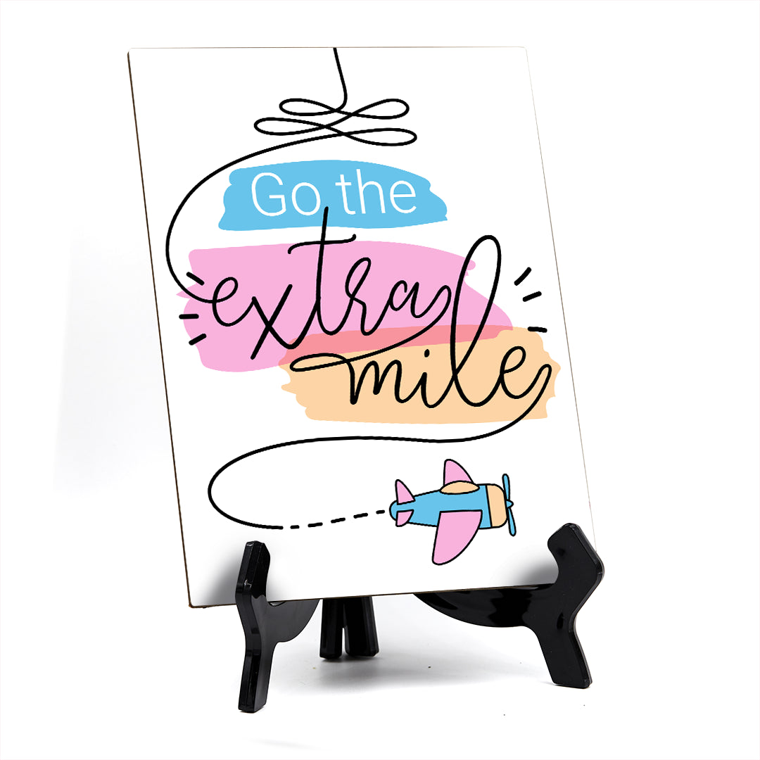 Go the Extra Mile, Table Sign with Acrylic Stand (6x8“)