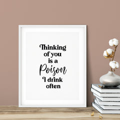 Thinking of you is a poison I drink often UNFRAMED Print Novelty Decor Wall Art