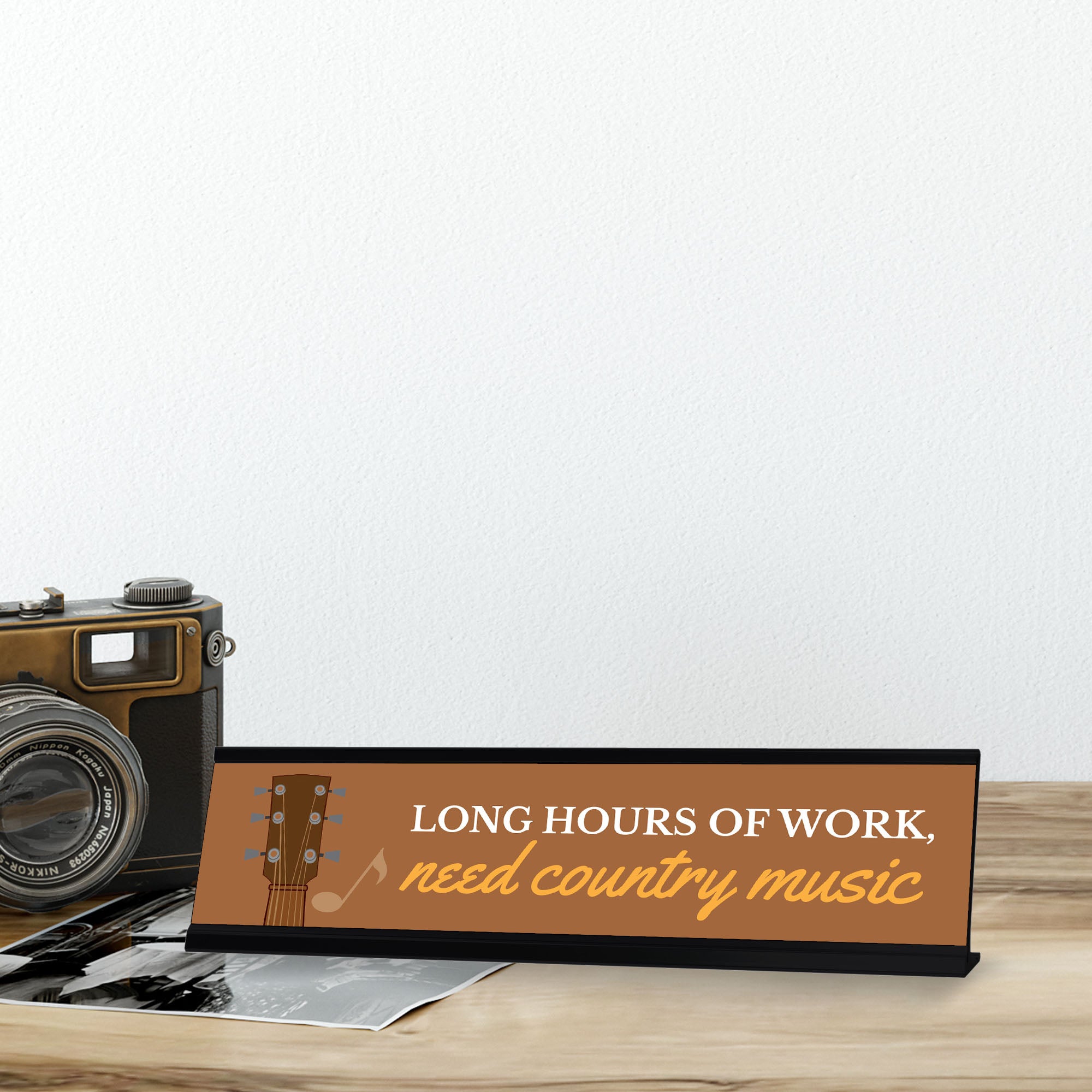 Long Hours Of Work, Need Country Music, Black Frame Desk Sign (2x8)