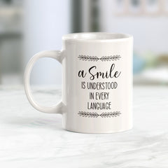 A Smile Is Understood In Every Language Coffee Mug