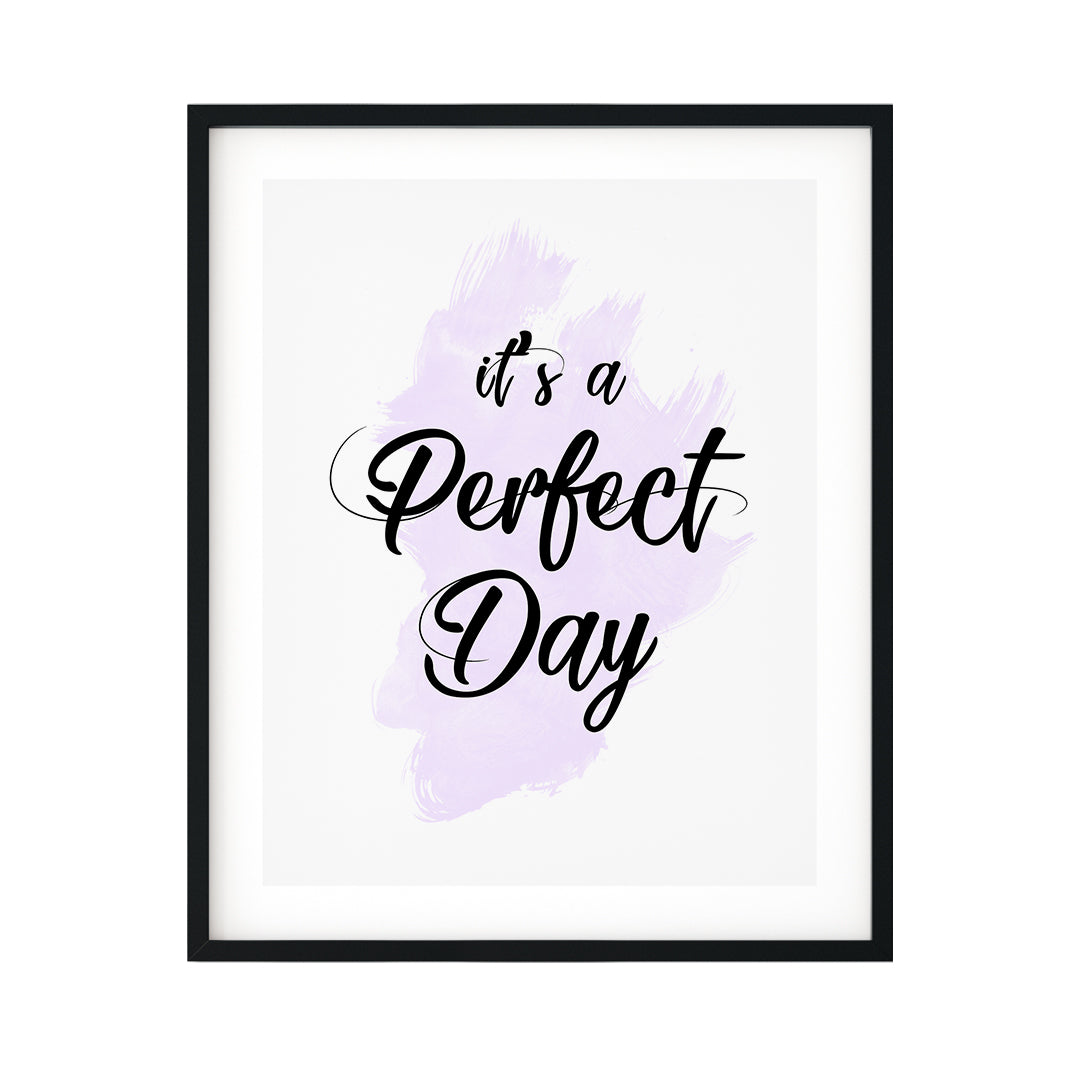 It's A Perfect Day UNFRAMED Print Cute Typography Wall Art
