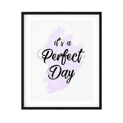 It's A Perfect Day UNFRAMED Print Cute Typography Wall Art