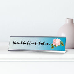 Thank God I'm Fabulous, Novelty Desk Sign (2 x 8")