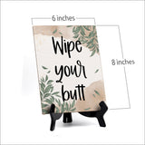 Wipe Your Butt Table Sign with Green Leaves Design (6 x 8")