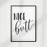 Nice Butt UNFRAMED Print Home Décor, Bathroom Quote Wall Art